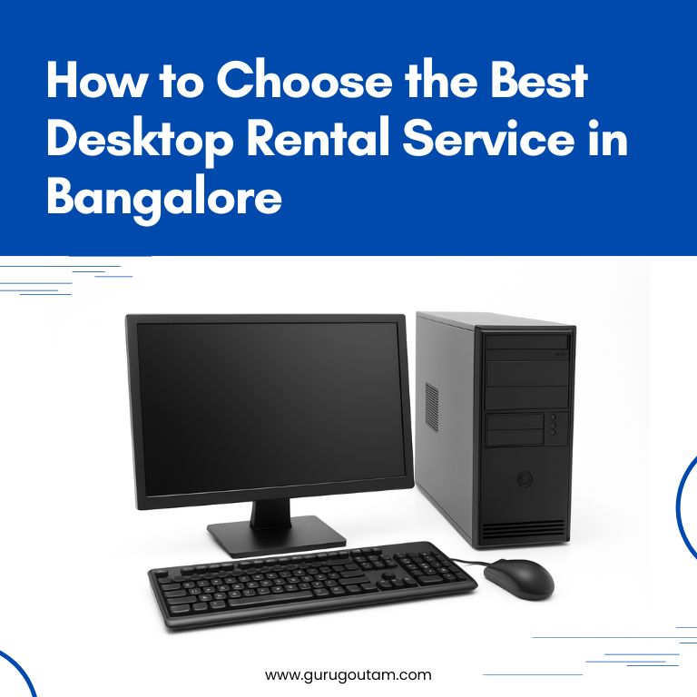 How to Choose the Best Desktop Rental Service in Bangalore